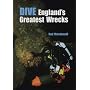 Dive England's Greatest Wrecks