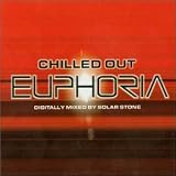Review Various Artists  / Chilled Out Euphoria: Digitally Mixed By Solar Stone