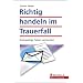 Richtig handeln im Trauerfall