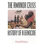 The Rwanda Crisis: History of a Genocide