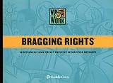 Bragging Rights : 30 Detachable High-Impact Employee Recognition Messages (Win-Wins @ Work)