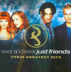Just Friends - Ever and Ever (Greatest Hits) - Zortam Music