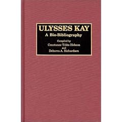 Ulysses Kay: A Bio-Bibliography (Bio-Bibliographies in Music)
