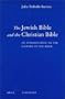 The Jewish Bible and the Christian Bible: An Introduction to the History of the Bible