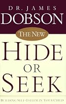 The New Hide or Seek: Building Self-Esteem in Your Child
