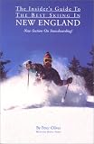 The Insider's Guide to the Best Skiing in New England, 2nd