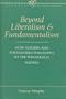 Beyond Liberalism and Fundamentalism: How Modern and Postmodern Philosophy Set the Theological Agenda (Rockwell Lecture)