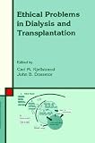 Review Springer  / Ethical Problems in Dialysis and Transplantation (Developments in Nephrology)