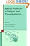 Ethical Problems in Dialysis and Transplantation (Developments in Nephrology)