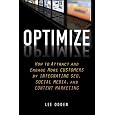Optimize: How to Attract and Engage More Customers by Integrating SEO, Social Media, and Content Marketing