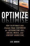 Optimize: How to Attract and Engage More Customers by Integrating SEO, Social Media, and Content Marketing