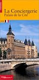 Revue Monum  / La Conciergerie, palais de la Cité