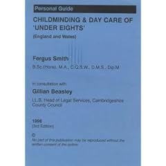 Personal Guide to Childminding and Day Care of Under Eights in England and Wales (Children Act 1989)