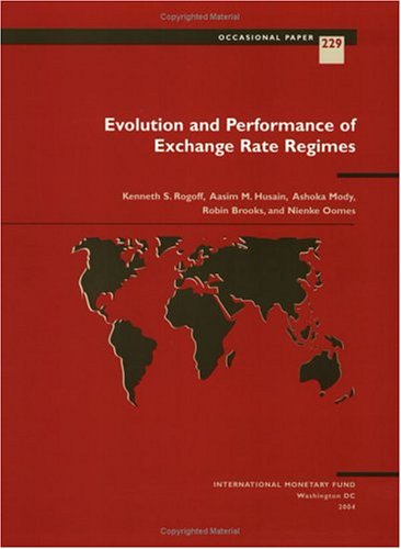 Evolution And Performance Of Exchange Rate Regimes (Occasional Paper (Intl Monetary Fund)) Evolution And Performance Of Exchange Rate Regimes (Occasional Paper (Intl Monetary Fund))