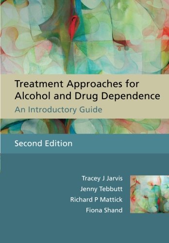 Treatment Approaches for Alcohol and Drug Dependence: An Introductory Guide