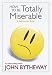 How to Be Totally Miserable: A Self-Hinder Book