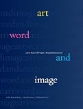 Art, Word and Image: 2,000 Years of Visual/Textual Interaction
