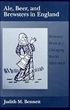 Ale, Beer, and Brewsters in England: Womens Work in a Changing World, 1300-1600