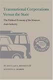 Transnational Corporations versus the State: The Political Economy of the Mexican Auto Industry
