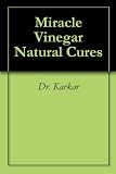 Miracle Vinegar Natural Cures