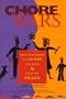 Chore Wars: How Households Can Share the Work & Keep the Peace