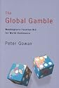 The Global Gamble: Washington's Faustian Bid for World Dominance