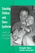 Schooling Children With Down Syndrome: Toward an Understanding of Possibility (Special Education Series (New York, N.Y.).)