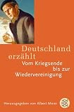 Deutschland erz&auml;hlt - Vom Kriegsende bis zur Wiedervereinigung - 