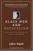 Search : Black Men and Depression: Saving our Lives, Healing our Families and Friends