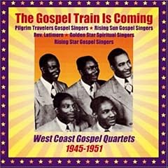 Gospel Train Is Coming: West Coast Gospel