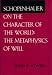 Schopenhauer on the Character of the World: The Metaphysics of Will
