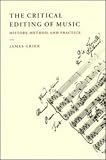 The Critical Editing of Music: History, Method, and Practice