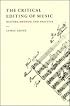 The Critical Editing of Music: History, Method, and Practice