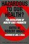Hazardous to Our Health? FDA Regulation of Health Care Products (Independent Studies in Political Economy)