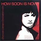 How Soon Is Now Is Now 2