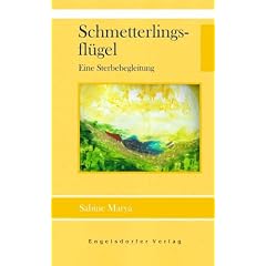 Schmetterlingsfl�gel - Eine Sterbebegleitung