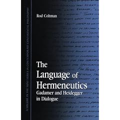 The Language of Hermeneutics: Gadamer and Heidegger in Dialogue (Suny Series in Contemporary Continental Philosophy)
