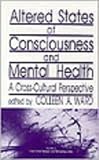 Altered states of consciousness and mental health : a cross-cultural perspective