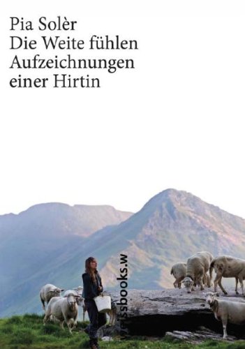 Produkt-Bild: Die Weite f&uuml;hlen: Aufzeichnungen einer Hirtin