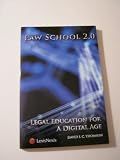 Law School 2.0: Legal Education for a Digital Age