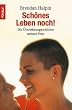 Sch�nes Leben noch!: Die �berlebensgeschichte meiner Frau