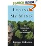 Losing My Mind: An Intimate Look at Life with Alzheimer's