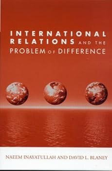 international relations and the problem of difference (global horizons) - david l.blaney
