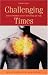 Challenging Times: Stories of Buddhist Practice When Things Get Tough (What Buddhism Can Offer)