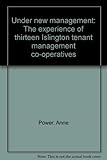 Under new management : the experience of thirteen Islington tenant management co-operatives