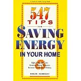 547 Tips for Saving Energy in Your Home (A Down-to-earth energy book)