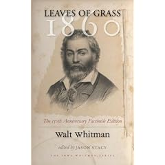 Leaves of Grass, 1860: The 150th Anniversary Facsimile Edition (Iowa Whitman Series)