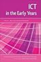 ICT in the Early Years (Learning and Teaching with Information and Communications Te)
