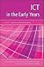 ICT in the Early Years (Learning and Teaching with Information and Communications Te)