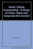 Israel, Utopia incorporated : a study of class, state, and corporate kin control